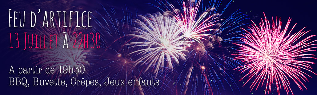 Feu d’artifice – 13 Juillet à 22h30