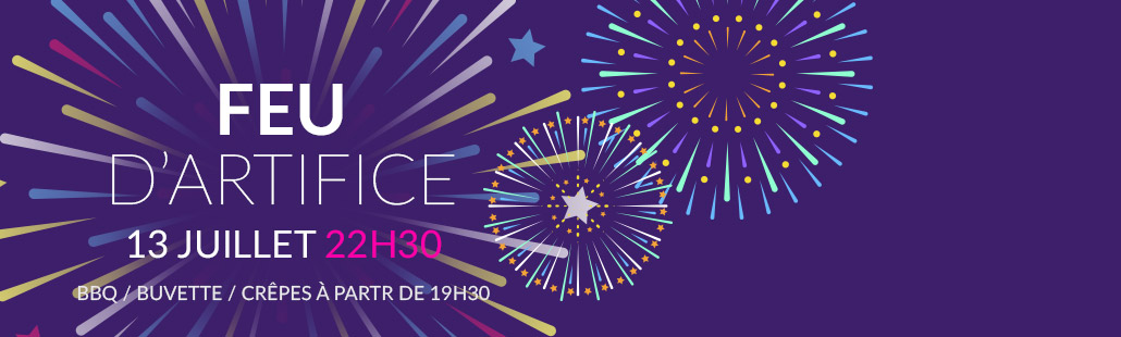 Feu d’artifice le 13 Juillet à partir de 19h30