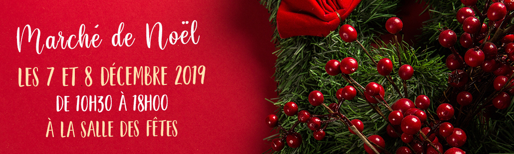 Marché de Noël – 7 et 8 Décembre 2019